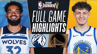 TIMBERWOLVES at WARRIORS  NBA INSEASON TOURNAMENT 🏆  FULL GAME HIGHLIGHTS  November 14 2023 [upl. by Adam159]