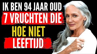 IK EET DEZE 7 VRUCHTEN EN IK WORD NIET OUDER 7 TOP ANTIVEROUDERINGSVRUCHTEN [upl. by Nalniuq]