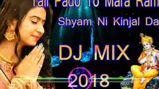 Tali pado to mara ramni shyam ni kinjal Dave DJ MIX 2018 [upl. by Ahsilyt]