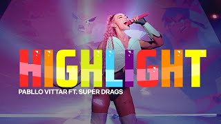 Pabllo Vittar  Highlight feat Super Drags [upl. by Methuselah911]