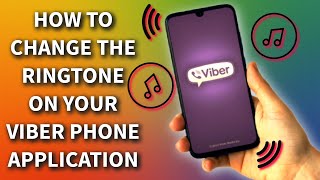 How to change the Viber Ringtone on your Phone or Tablet 2022 Guide [upl. by Yrrap133]