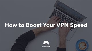 5 Ways to Make Your VPN Faster  NordVPN [upl. by Shreve981]