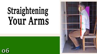 06 Straightening Your Arms  Learning to Control Your Arms [upl. by Llerryt]