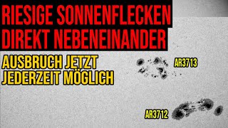 Riesige Sonnenflecken direkt nebeneinander  Ausbruch jetzt jederzeit möglich [upl. by Anselmo]