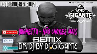 Dughettu Não Chores Mais Versão Bk Dj By DJ★GIGANTE  DOWNLOAD DA MUSICA NA DESCRIÇÃO DO VÍDEO [upl. by Ralip]