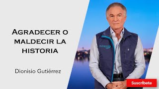 320 Dionisio Gutiérrez Agradecer o maldecir la historia Razón de Estado [upl. by Waterman]