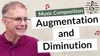 Augmentation and Diminution Techniques  Music Composition [upl. by Ecinuahs]