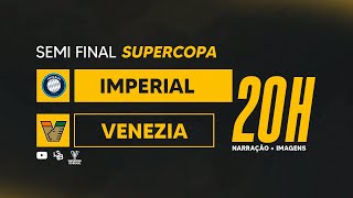 SuperCopa Bonkio  Imperial Esports x Venezia  Semi Final [upl. by Lea]