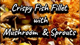 How to Cook Crispy Fish Fillet with Mushroom and Sprouts l Foodie Avenue [upl. by Zins7]