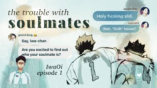 the trouble with soulmates IwaOi ep 1 — Haikyuu chatfic [upl. by Ynej684]