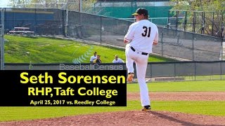 Seth Sorensen RHP Taft College — April 25 2017 Video [upl. by Trstram]