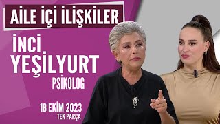 Aile İçi İlişkilerde İnci Yeşilyurttan Tavsiyeler Hayatta Her Şey Var 18 Ekim 2023 [upl. by Tnomed]