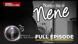 ‘Nanay na si Nene’ dokumentaryo ni Sandra Aguinaldo Full Episode  IWitness [upl. by Kirby]