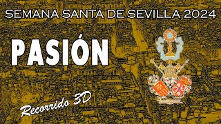 Pasión  Semana Santa de Sevilla 2024  Recorrido 3D [upl. by Oyek553]