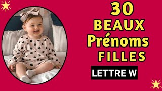 30 BEAUX PRÉNOMS FILLES LETTRE  W [upl. by Aig]