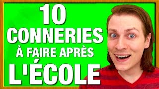 10 CONNERIES A FAIRE APRES L’ECOLE  DELIRES DE MAX [upl. by Fleece924]