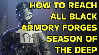 How to Reach All Black Armory Forges in Destiny 2 in Season of the Deep [upl. by Hastings]