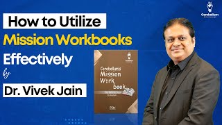 How to Utilize Mission Workbooks Effectively by Dr Vivek Jain  Cerebellum Academy [upl. by Benjamen]