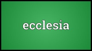 Ecclesia Meaning [upl. by Ilka]