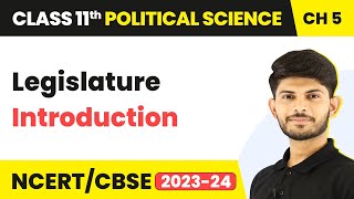 Class 11 Political Science Chapter 5  Legislature  Introduction [upl. by Ennaylime]