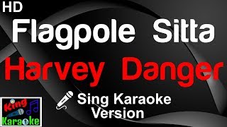 🎤 Harvey Danger  Flagpole Sitta Karaoke VersionKing Of Karaoke [upl. by Noguchi]