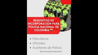 REQUISITOS INCORPORACIÓN PatrullerosOficiales Auxiliares de Policia de Colombia [upl. by Enilram]