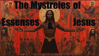 Unveiling the Profound Mysteries of Essenes and Jesus [upl. by Paderna]