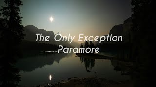 Paramore  The Only Exception Lyrics [upl. by Arikihs]