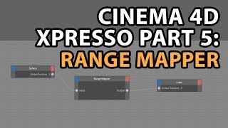 C4D Tutorial Using XPresso Part 5 The Range Mapper [upl. by Assadah66]