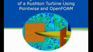 Estimating the Power Requirement of a Rushton Turbine Using Pointwise and OpenFOAM [upl. by Maximilianus]