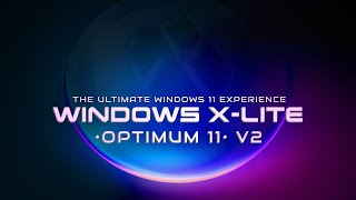 Windows XLite Optimum 11 V2 💥 The ULTIMATE Windows 11 Experience [upl. by Cordova]