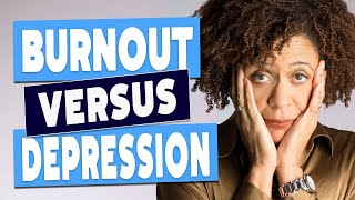 Burnout Vs Depression  How To Tell the Difference [upl. by Tenney]