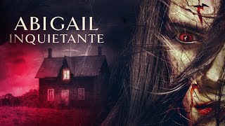 Abigail Inquietante 2020 Pelicula Completa  Chelsea Jurkiewicz Austin Collazo Brenda Daly [upl. by Seumas]