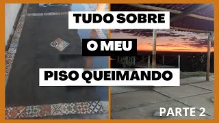 Piso de Cimento Queimado Parte2 Tudo sobre meu piso de cimento queimado [upl. by Enehs]