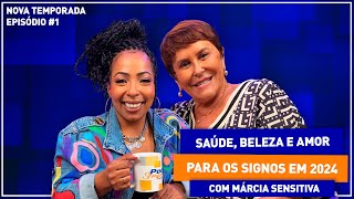 Márcia Sensitiva abre o jogo conheça as previsões para saúde amor e beleza dos signos em 2024 [upl. by Anaer682]