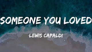 Lewis Capaldi  Someone You Loved Lyrics [upl. by Dominica]