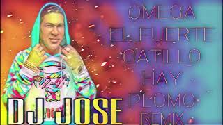 OMEGA EL FUERTE GATILLO HAY PLOMO REMIX X DJ JOSE 2021 [upl. by Joshia680]