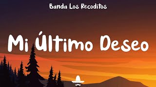 Banda Los Recoditos  Mi Último Deseo Letra [upl. by Allana228]