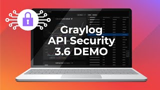 Graylog API Security v36 Tour [upl. by Delaney513]