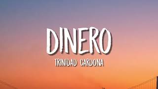 Trinidad Cardona  Dinero Lyrics  Letra [upl. by Norred944]