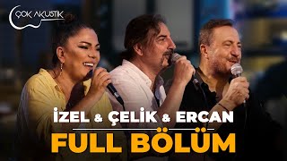 İzel Çelik Ercan  𝐂̧𝗼𝐤 𝐀𝐤𝐮𝐬𝐭𝐢𝐤🎵Full Bölüm izelçelikercan çokakustik ercansaatçi izel çelik [upl. by Eylsel]