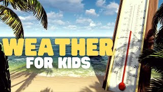 Weather for Kids  What is weather and how does it work [upl. by Ydnil223]