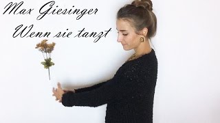 Max Giesinger  Wenn sie tanzt Cover Lissia [upl. by Nohsed]