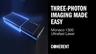 Coherent  ThreePhoton Imaging Made Easy with Monaco 1300 Ultrafast Laser [upl. by Kippar582]