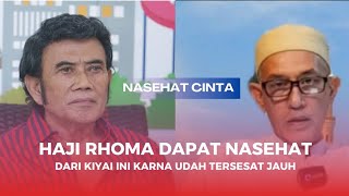 🔴NASEHAT CINTA UNTUK HAJI RHOMA  OLEH KIYAI INI [upl. by Macario]