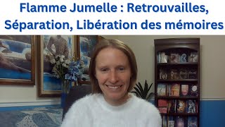 Flamme Jumelle  Retrouvailles séparation libération des mémoires 🌤️ [upl. by Coben690]