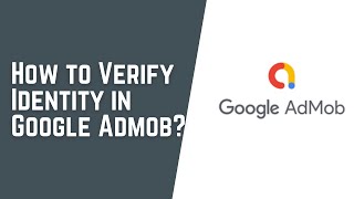 How to verify identity in google admob [upl. by Merkle]