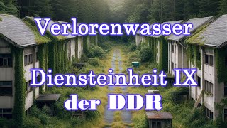 Verlorenwasser  Stützpunkt der quotDiensteinheit IXquot der DDR [upl. by Adnyc850]