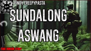 SUNDALONG ASWANG  True Story  Kwentong Aswang [upl. by Sorce696]