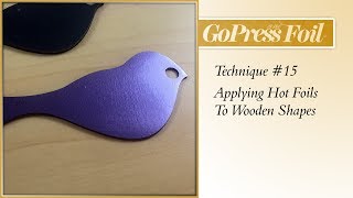 GoPress And Foil Technique Applying Hot Foils To Wooden Shapes [upl. by Itnavart]